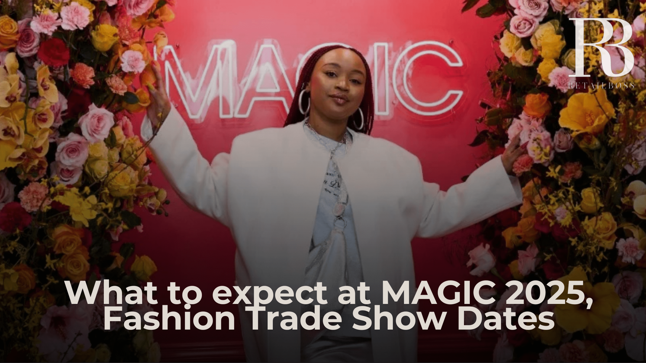 What to Expect at the 2025 MAGIC Shows - RETAILBOSS