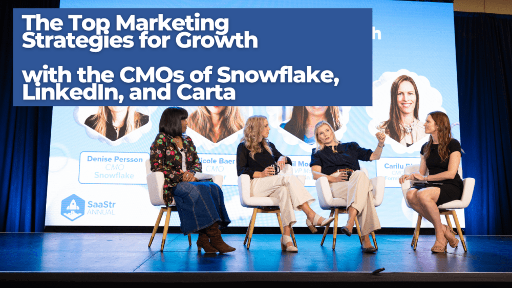 The Top Marketing Strategies for 2025 Growth with the CMOs of Snowflake, LinkedIn, and Carta  - SaaStr