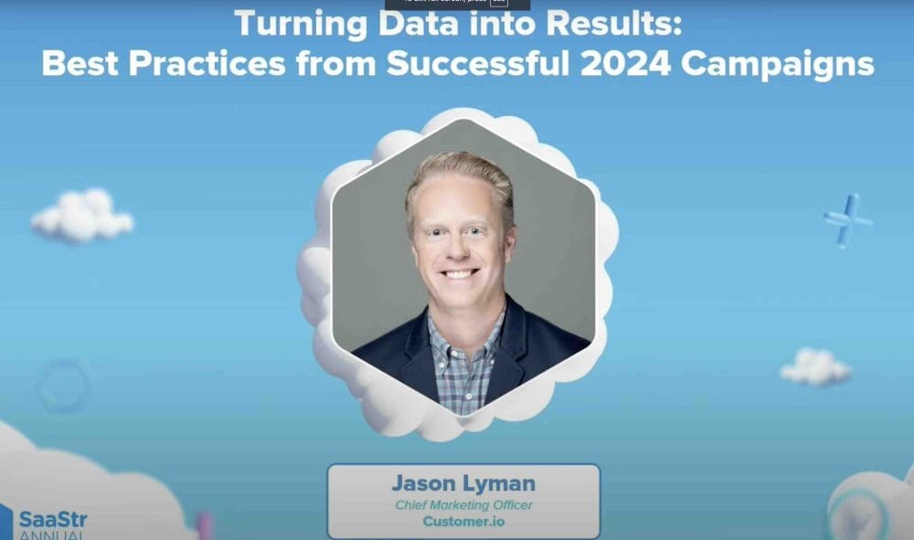 How Top SaaS Companies Drive 2-3x Better Campaign Performance Through Multi-Channel Personalization with Customer.io - SaaStr