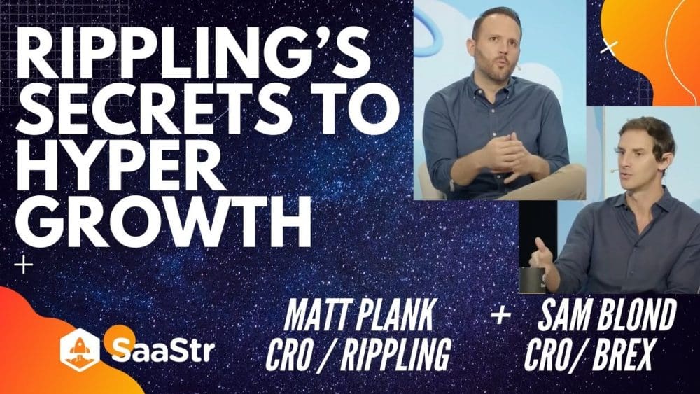 The Revenue Playbook: Rippling’s Top 3 Growth Tactics at Scale with Rippling CRO Matt Plank and Sam Blond - SaaStr