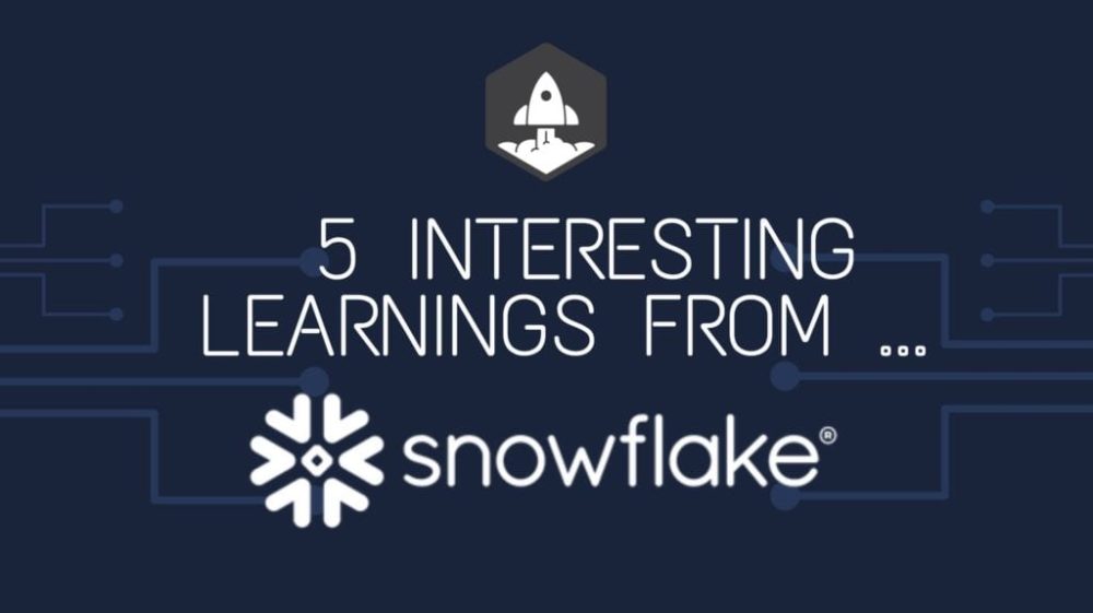 5 Interesting Learnings from Snowflake at ~$4 Billion in ARR - SaaStr